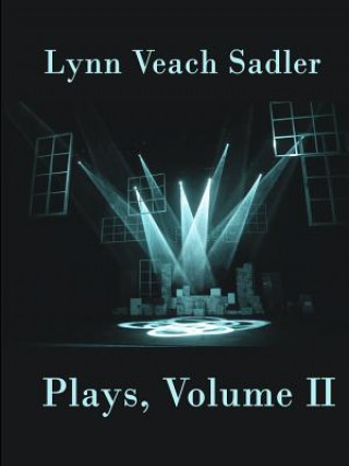 Книга Plays, Volume II Veach Sadler Lynn Veach Sadler