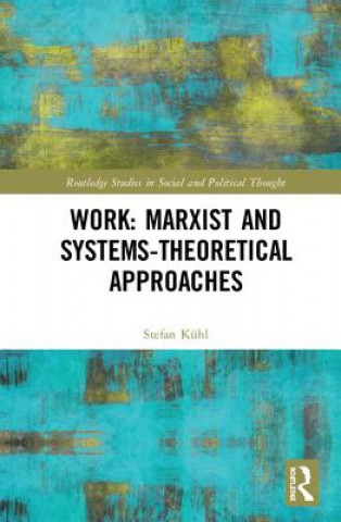 Könyv Work: Marxist and Systems-Theoretical Approaches Kuhl