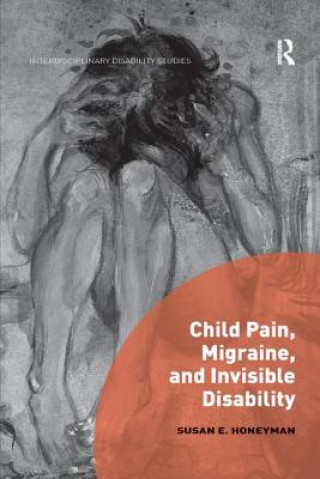 Kniha Child Pain, Migraine, and Invisible Disability HONEYMAN