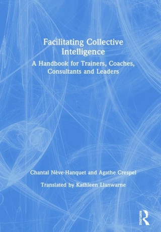 Buch Facilitating Collective Intelligence Chantal Neve-Hanquet