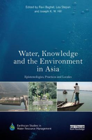 Knjiga Water, Knowledge and the Environment in Asia Ravi Baghel