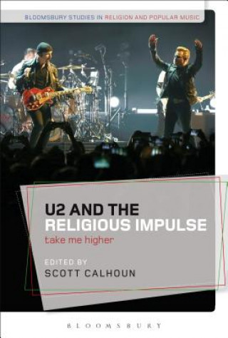 Kniha U2 and the Religious Impulse Scott Calhoun