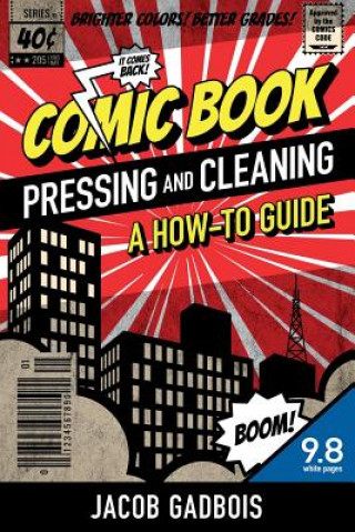 Könyv Comic Book Pressing and Cleaning Gadbois Jacob Gadbois