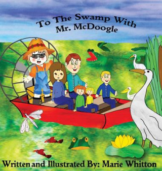 Kniha To The Swamp With Mr. McDoogle Whitton Marie Whitton