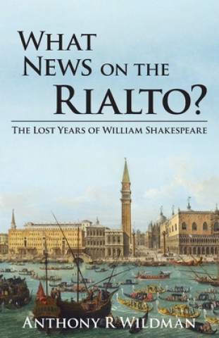 Kniha What News on the Rialto? Wildman Anthony Robert Wildman
