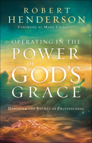 Kniha Operating in the Power of God's Grace Robert Henderson