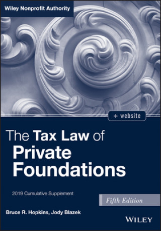 Carte Tax Law of Private Foundations, 5th Edition + WS 2019 Cumulative Supplement Bruce R. Hopkins