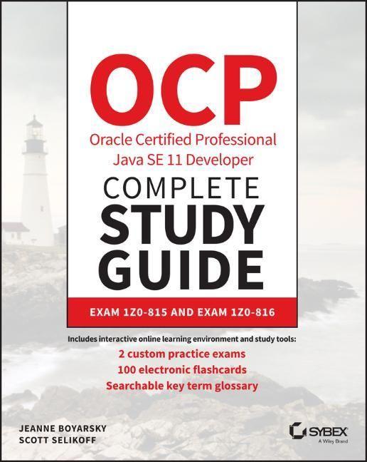 Carte OCP Oracle Certified Professional Java SE 11 Developer Complete Study Guide - Exam 1Z0-815, Exam 1Z0-816, and Exam 1Z0-81 Jeanne Boyarsky