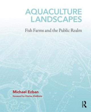 Книга Aquaculture Landscapes Ezban