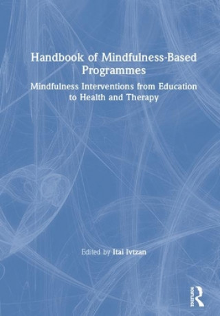 Könyv Handbook of Mindfulness-Based Programmes Itai at the University of East London) Ivtzan
