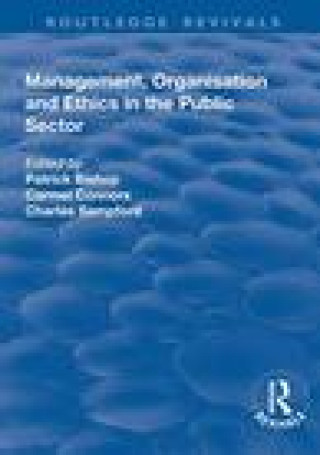 Книга Management, Organisation, and Ethics in the Public Sector BISHOP