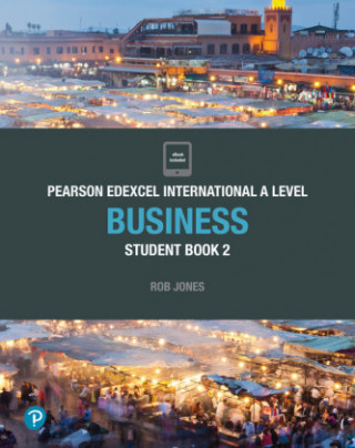 Könyv Pearson Edexcel International A Level Business Student Book Rob Jones