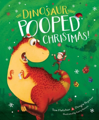Книга The Dinosaur That Pooped Christmas! Tom Fletcher