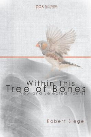 Knjiga Within This Tree of Bones Siegel Robert Siegel