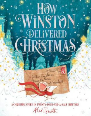 Книга How Winston Delivered Christmas Alex T. Smith
