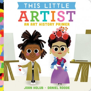 Kniha This Little Artist: An Art History Primer Joan Holub
