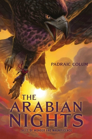 Könyv The Arabian Nights: Tales of Wonder and Magnificence Padraic Colum