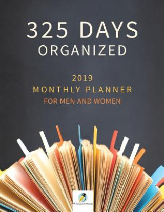 Książka 325 Days Organized 2019 Monthly Planner for Men and Women Journals and Notebooks