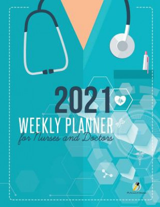 Könyv 2021 Weekly Planner for Nurses and Doctors Journals and Notebooks