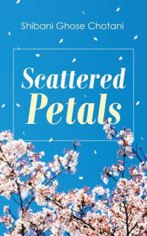 Buch Scattered Petals Chotani Shibani Ghose Chotani