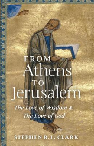 Kniha From Athens to Jerusalem Clark Stephen  R. L. Clark