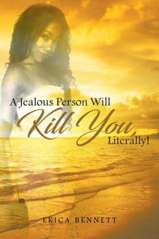 Knjiga Jealous Person Will Kill You, Literally! Bennett Erica Bennett