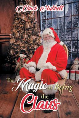 Книга Magic of Being the Claus Hubbell Chuck Hubbell