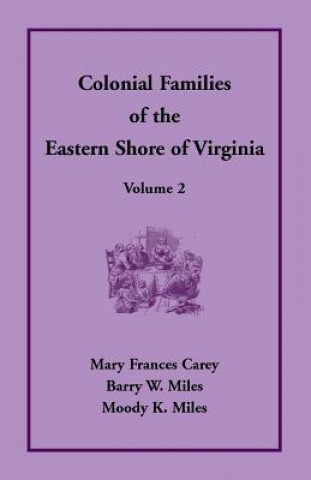 Kniha Colonial Families of the Eastern Shore of Virginia, Volume 2 Carey Mary Frances Carey