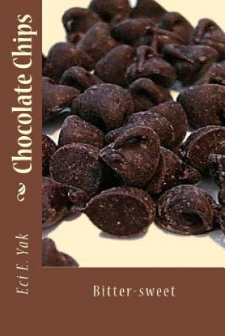 Kniha Chocolate Chips: Bitter-Sweet Arvillan Sag