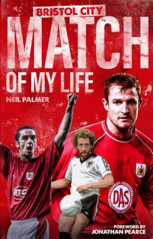 Kniha Bristol City Match of My Life Neil Palmer