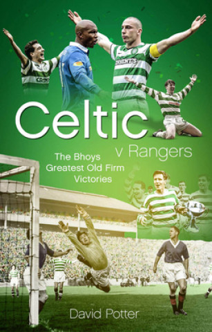 Книга Celtic v Rangers David Potter
