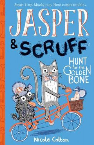 Kniha Jasper and Scruff: Hunt for the Golden Bone Nicola Colton