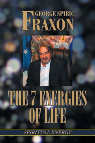 Книга 7 Energies of Life George Spiric Fraxon