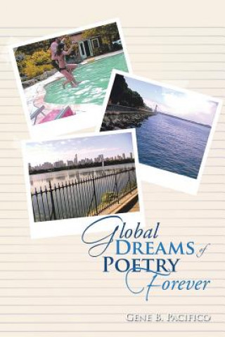 Kniha Global Dreams of Poetry Forever Pacifico Gene B. Pacifico