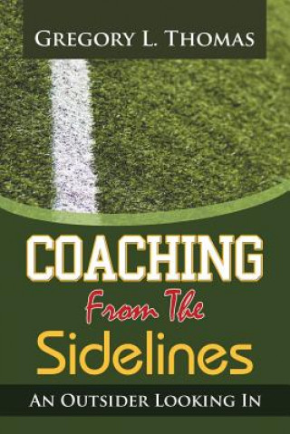Knjiga Coaching from the Sidelines Gregory L Thomas