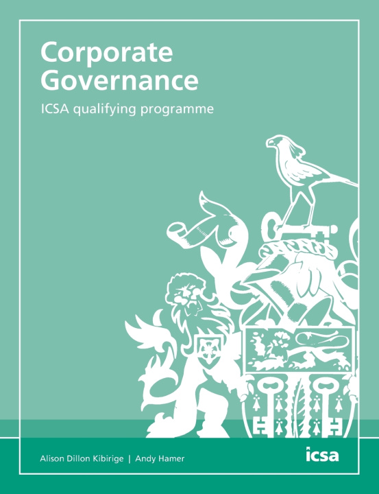 Knjiga Corporate Governance: ICSA qualifying programme Alison Dillon Kibirige