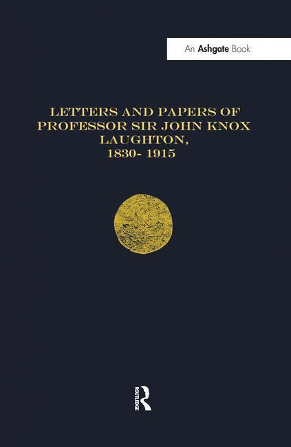 Książka Letters and Papers of Professor Sir John Knox Laughton, 1830-1915 