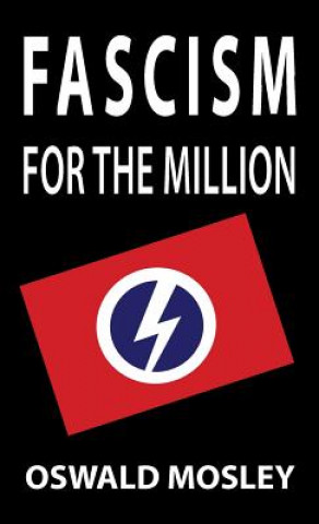 Kniha Fascism for the Million Mosley Oswald Mosley
