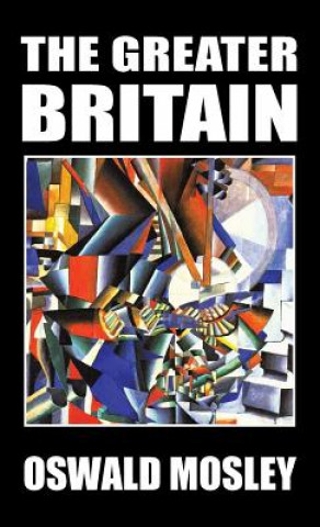 Книга Greater Britain Mosley Oswald Mosley