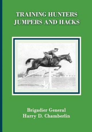 Книга Training Hunters, Jumpers and Hacks Chamberlin Harry Dwight Chamberlin