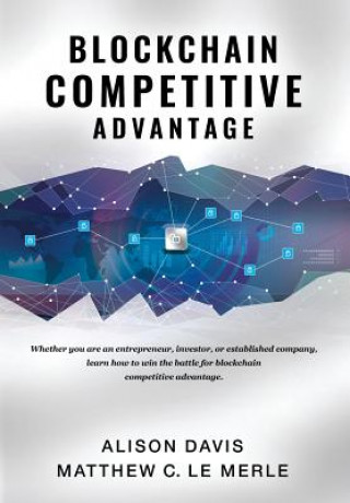 Knjiga Blockchain Competitive Advantage ALISON DAVIS