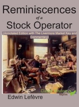Kniha Reminiscences of a Stock Operator (Annotated Edition) Lefevre Edwin Lefevre