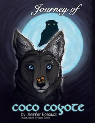 Kniha Journey of Coco Coyote Jennifer Roebuck