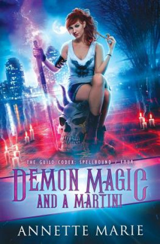 Kniha Demon Magic and a Martini ANNETTE MARIE