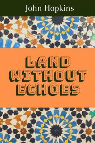 Kniha Land Without Echoes JOHN HOPKINS