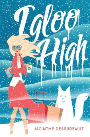 Knjiga Igloo High JACINTH DESSUREAULT