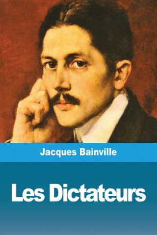 Könyv Les Dictateurs Bainville Jacques Bainville
