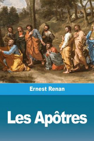 Kniha Les Apotres Renan Ernest Renan