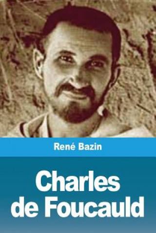 Kniha Charles de Foucauld Bazin Rene Bazin