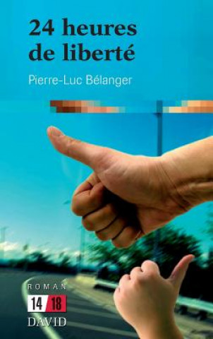 Book 24 Heures de Libert Belanger Pierre-Luc Belanger